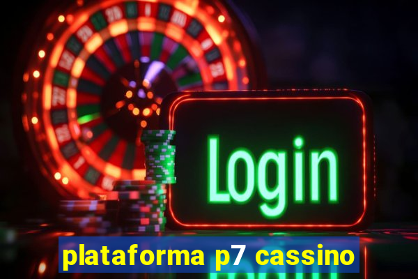 plataforma p7 cassino